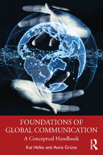 Foundations Of Global Communication A Conceptual Handbook Kai Hafez