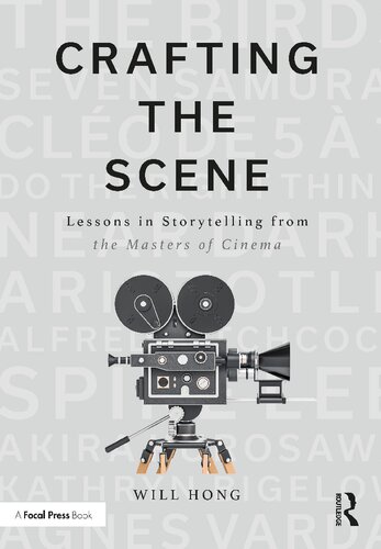 Crafting The Scene Lessons In Storytelling From The Masters Of Cinema Will Hong