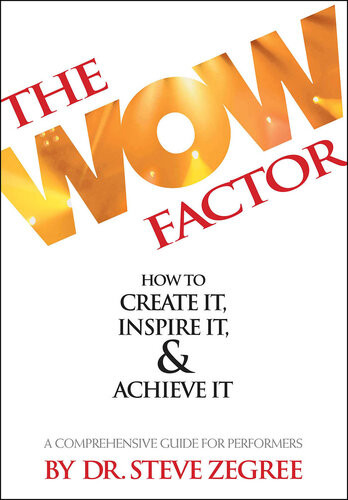 The Wow Factor How To Create It Inspire It Achieve It Steve Zegree