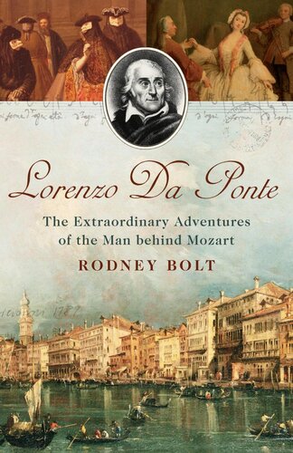 Lorenzo Da Ponte The Extraordinary Adventures Of The Man Behind Mozart Rodney Bolt