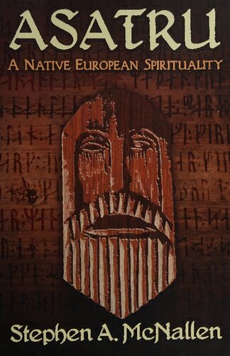 Asatru A Native European Spirituality 1st Edition Stephen A Mcnallen