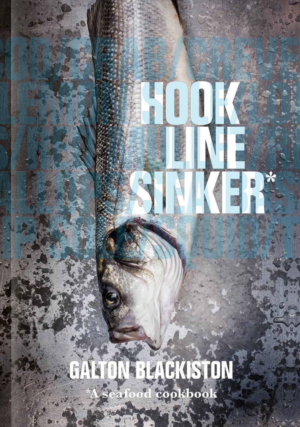 Hook Line Sinker A Seafood Cookbook Galton Blackiston