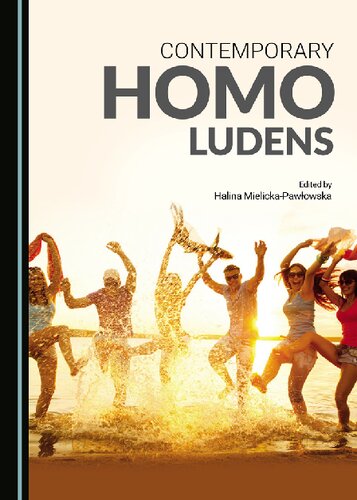 Contemporary Homo Ludens 1st Edition Halina Mielickapawowska