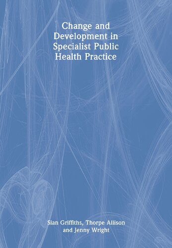 Change And Development In Specialist Public Health Practice Sin Griffiths