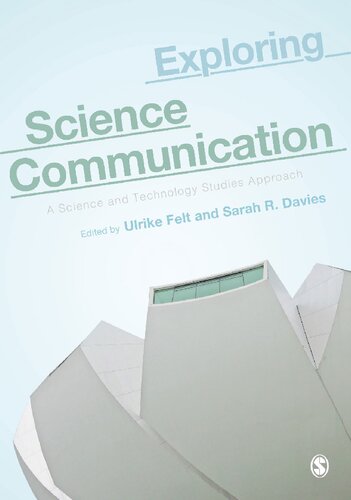 Exploring Science Communication A Science And Technology Studies Approach Ulrike Felt