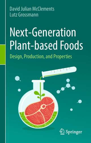 Nextgeneration Plantbased Foods Design Production And Properties David Julian Mcclements