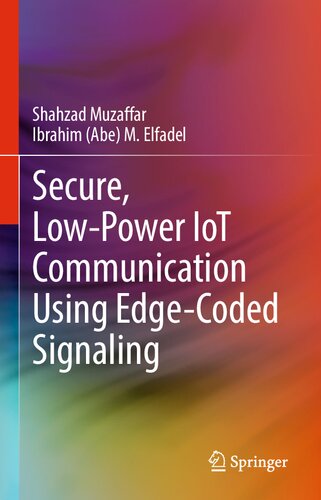 Secure Lowpower Iot Communication Using Edgecoded Signaling Shahzad Muzaffar