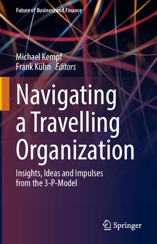 Navigating A Travelling Organization Insights Ideas And Impulses From The 3pmodel Michael Kempf