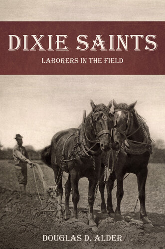 Dixie Saints Laborers In The Field Douglas D Alder
