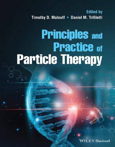 Principles And Practice Of Particle Therapy Timothy D Malouff