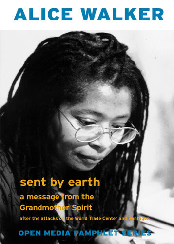 Sent By Earth A Message From The Grandmother Spirit Alice Walker