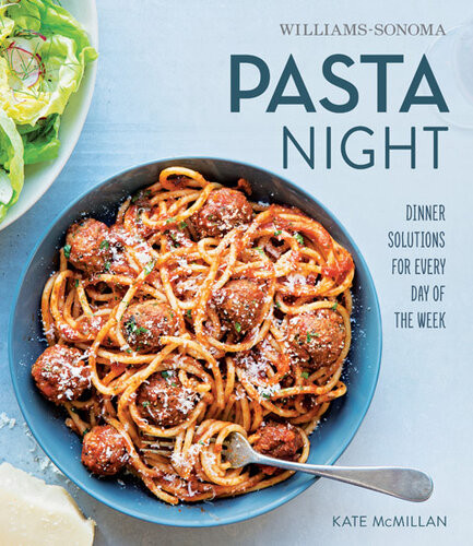 Pasta Night Dinner Solutions For Every Day Of The Week Kate Mcmillan
