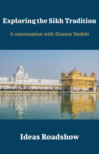 Exploring The Sikh Tradition A Conversation With Eleanor Nesbitt Howard Burton