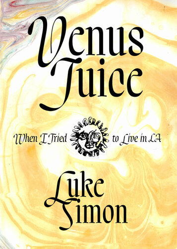 Venus Juice When I Tried To Live In La Luke Simon