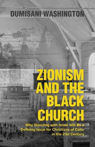 Zionism And The Black Church Why Standing With Israel Will Be A Defining Issue For Christians Of Color In The 21st Century 2nd Edition Dumisani Washington