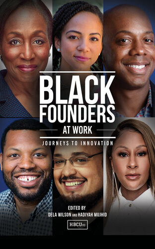 Black Founders At Work Journeys To Innovation Dela Wilson