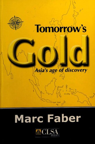 Tomorrows Gold Asias Age Of Discovery Marc Faber