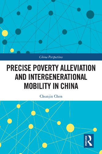 Precise Poverty Alleviation And Intergenerational Mobility In China Chunjin Chen