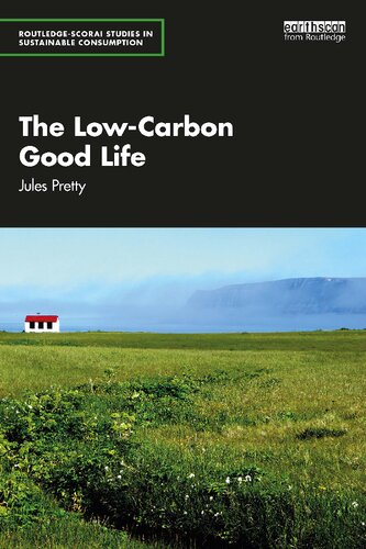 The Lowcarbon Good Life Jules Pretty