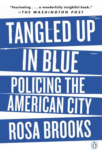 Tangled Up In Blue Policing The American City Rosa Brooks
