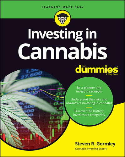 Investing In Cannabis For Dummies Steven R Gormley