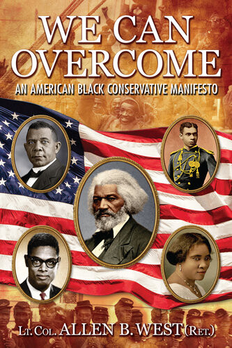 We Can Overcome An American Black Conservative Manifesto Allen B West