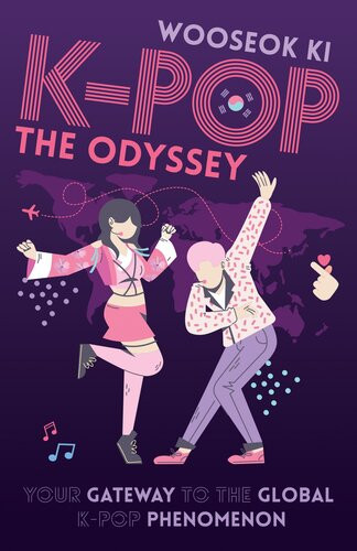 Kpop The Odyssey Your Gateway To The Global Kpop Phenomenon Wooseok Ki