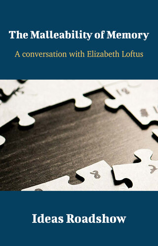 The Malleability Of Memory A Conversation With Elizabeth Loftus Howard Burton