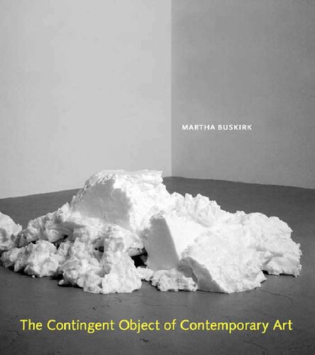 The Contingent Object Of Contemporary Art 1st Edition Martha Buskirk
