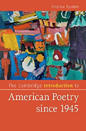 The Cambridge Introduction To American Poetry Since 1945 Andrew Epstein