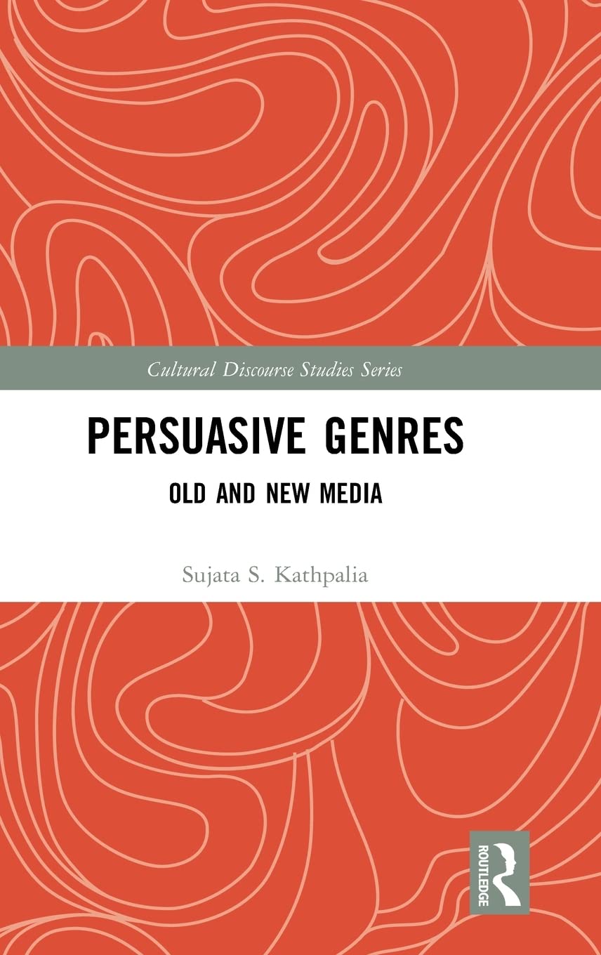 Persuasive Genres Old And New Media Sujata S Kathpalia