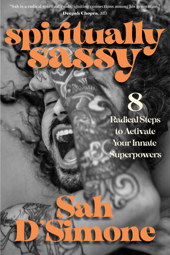 Spiritually Sassy 8 Radical Steps To Activate Your Innate Superpowers Sah Dsimone