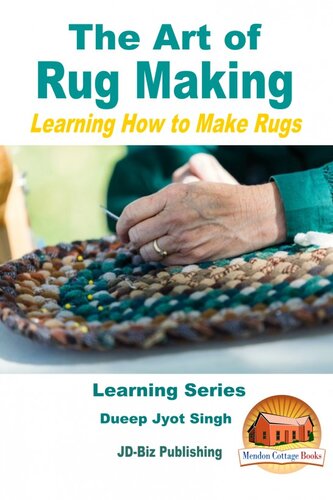 The Art Of Rug Making Learning How To Make Rugs Dueep Jyot Singh