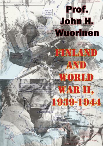 Finland And World War Ii 19391944 Prof John H Wuorinen