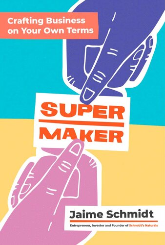 Supermaker Crafting Business On Your Own Terms Jaime Schmidt