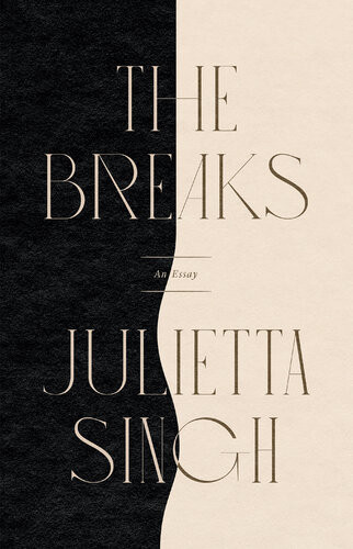 The Breaks Julietta Singh