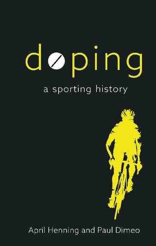 Doping A Sporting History April Henning Paul Dimeo