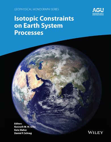 Isotopic Constraints On Earth System Processes 1st Edition Kenneth W W Sims