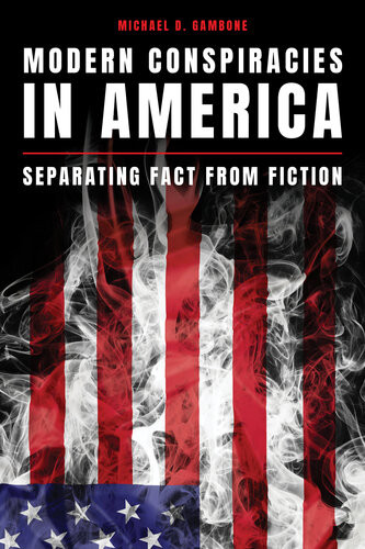 Modern Conspiracies In America Separating Fact From Fiction Michael D Gambone