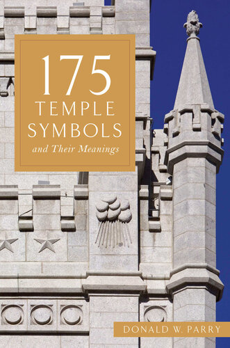 175 Temple Symbols And Their Meanings Donald W Parry