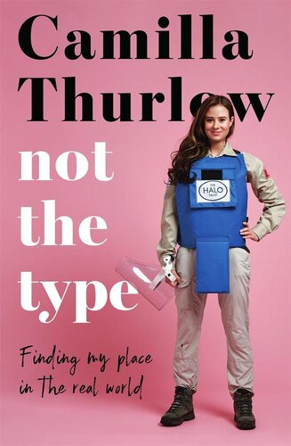 Not The Type Finding Your Place In The Real World Camilla Thurlow