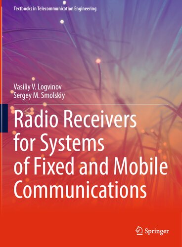 Radio Receivers For Systems Of Fixed And Mobile Communications Vasiliy V Logvinov