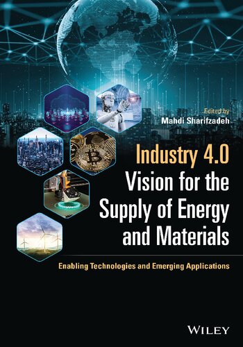 Industry 40 Vision For The Supply Of Energy And Materials Enabling Technologies And Emerging Applications Mahdi Sharifzadeh