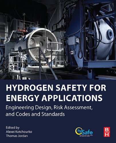 Hydrogen Safety For Energy Applications Engineering Design Risk Assessment And Codes And Standards Alexei Kotchourko