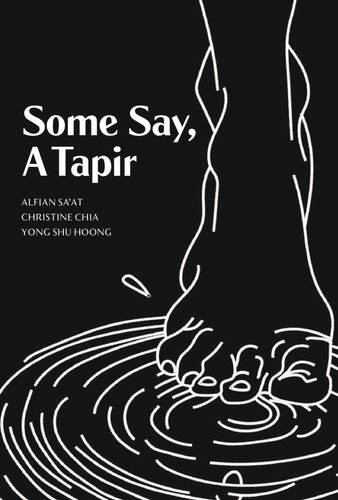 Some Say A Tapir Alfian Saat Christine Chia Yong Shu Hoong