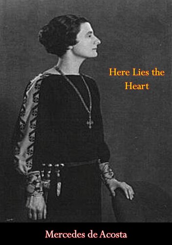 Here Lies The Heart Mercedes De Acosta