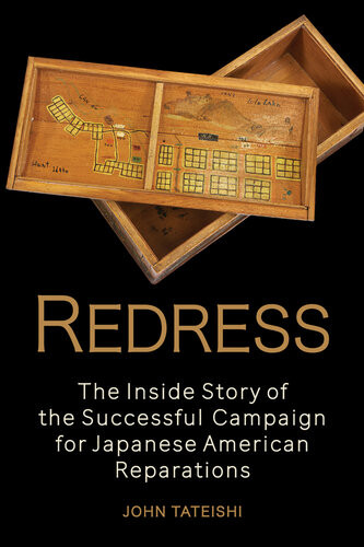 Redress The Inside Story Of The Successful Campaign For Japanese American Reparations John Tateishi