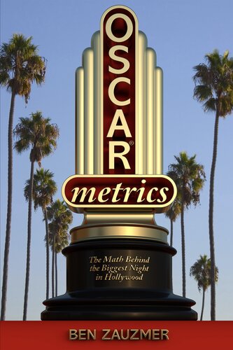 Oscarmetrics The Math Behind The Biggest Night In Hollywood Ben Zauzmer