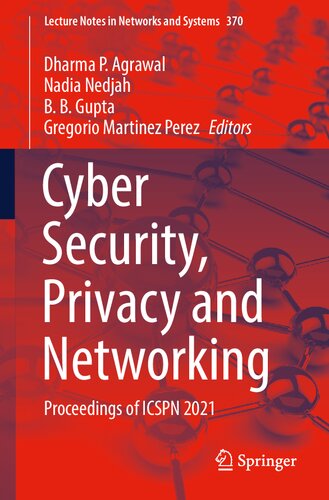 Cyber Security Privacy And Networking Proceedings Of Icspn 2021 Dharma P Agrawal