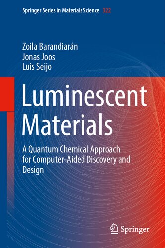 Luminescent Materials A Quantum Chemical Approach For Computeraided Discovery And Design Zoila Barandiarn